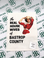 Real Housewives of Bastrop County: Graphic Towel